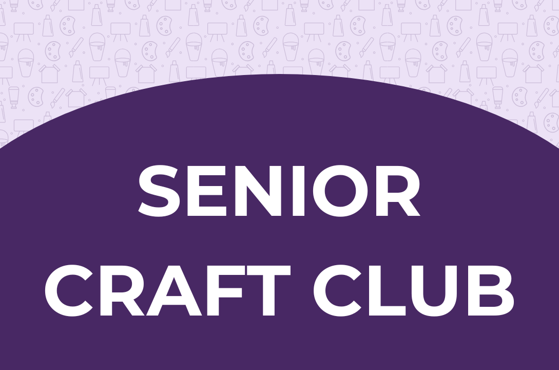 Dark Purple background with white text stating "Senior Craft Club". Top of image craft icons.